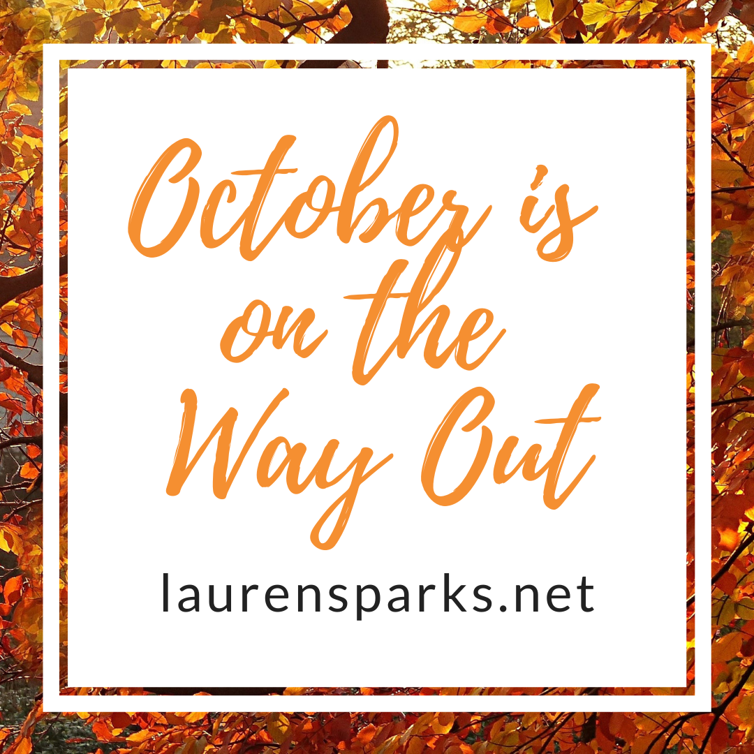 October is On the Way Out...and Grace and Truth Link Up Lauren Sparks