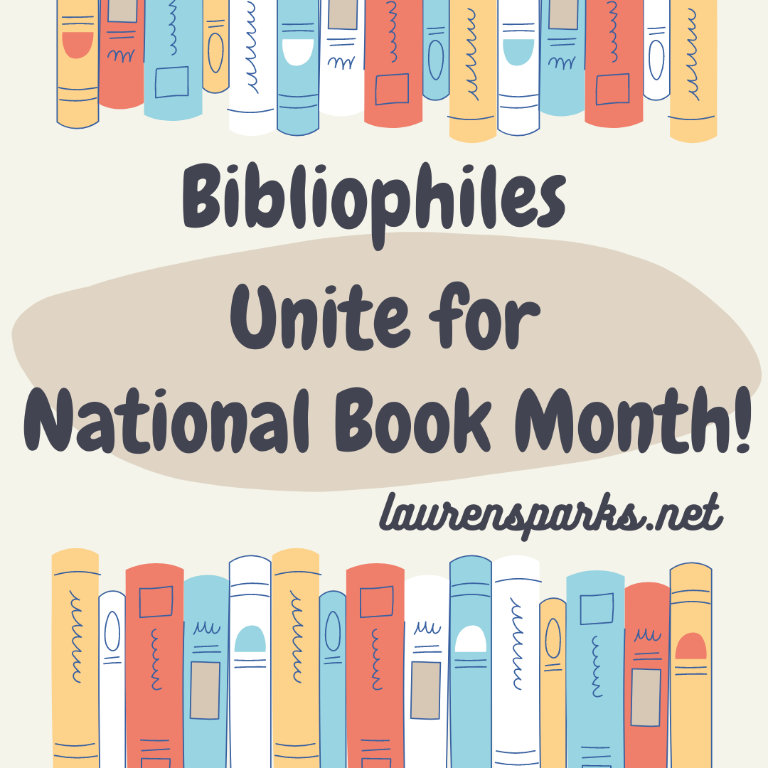 Bibliophiles Unite for National Book Month! Lauren Sparks