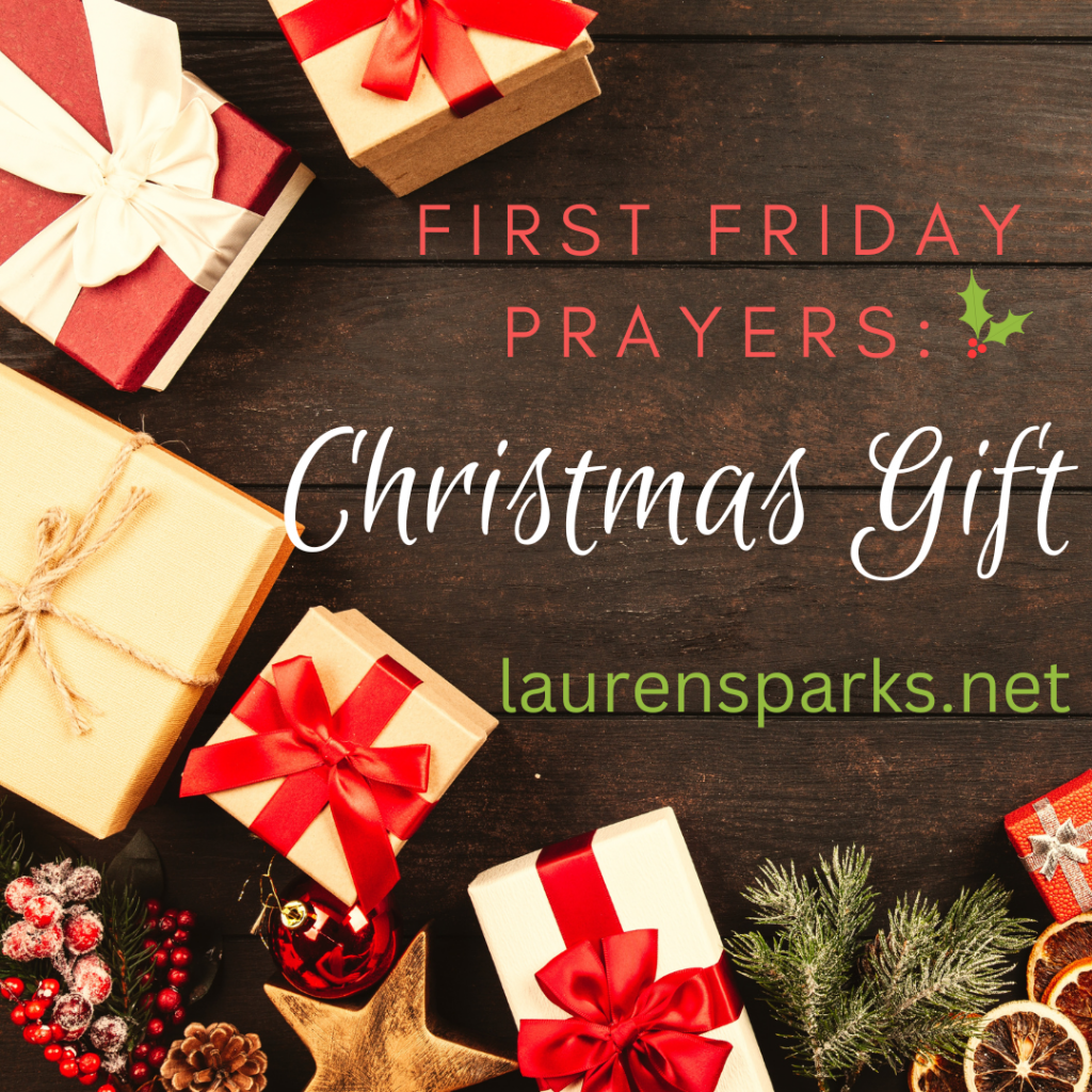 First Friday Prayers: Christmas Gift - Lauren Sparks